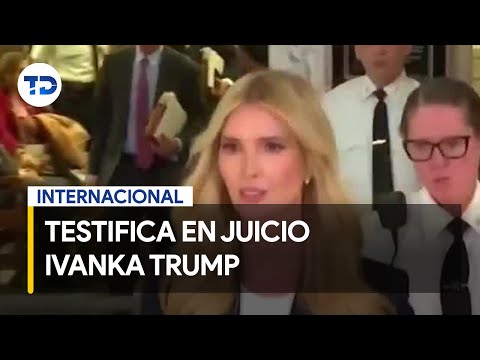 Juicio civil contra Donald Trump: testifica su hija Ivanka