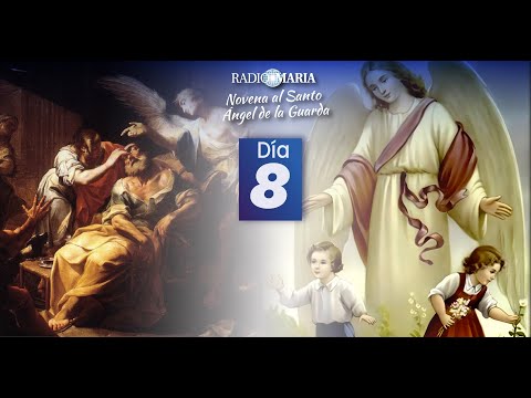 DÍA 8 - NOVENA AL SANTO ÁNGEL DE LA GUARDA