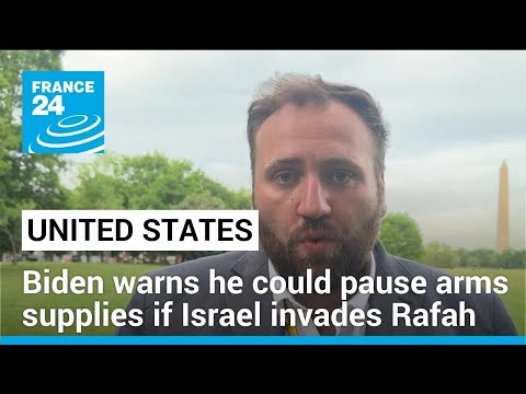 Biden warns he could pause certain arms supplies if Israel invades Rafah • FRANCE 24 English