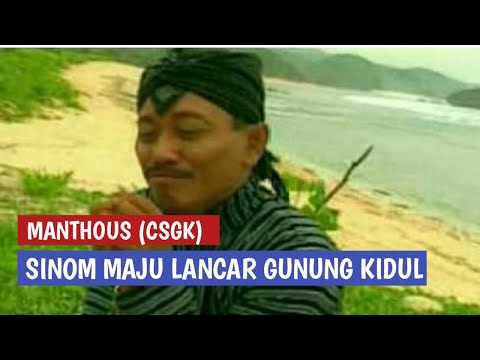 Sinom Maju Lancar, Campur Sari Gunung kidul, Manthous (Csgk)