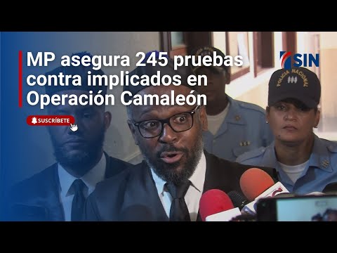 MP asegura 245 pruebas contra implicados en Operación Camaleón