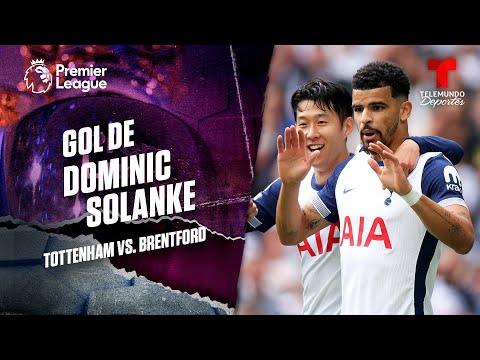 Debut goleador de Dominic Solanke - Tottenham v. Brentford | Premier League | Telemundo Deportes