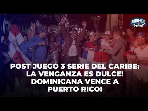 LOS DOMINICANOS DISFRUTAN LA VICTORIA ANTE PUERTO RICO! ANALIZAMOS EL JUEGO EN LA ESQUINA BENDITA!