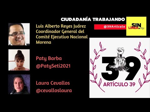 #Articulo39 #GobiernoSoberano con Paty Barba y Laura Cevallos y Luis Alberto Reyes Juárez