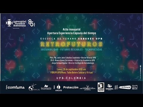 Escuela de Verano Saberes UPB Retrofuturos 2021 | Jornada de la mañana lunes 20 de septiembre