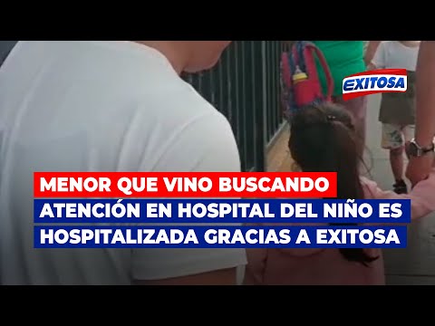 Menor que vino buscando atención en el Hospital del Niño es hospitalizada gracias a Exitosa