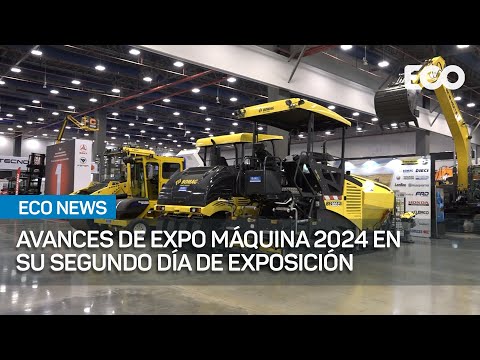 Avances de Expo Máquina 2024 en su segundo día de exposición | #EcoNews