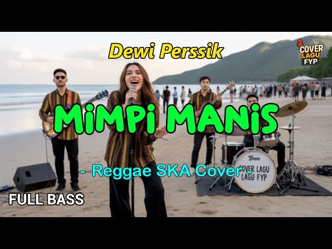 Mimpi Manis - Dewi Perssik (Reggae Cover) || Full Bass