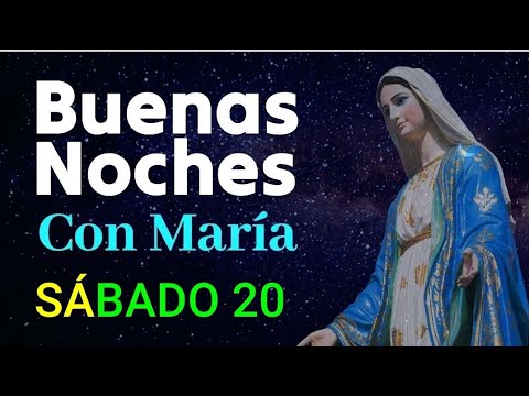 BUENAS NOCHES CON MARÍA.  SÁBADO 20 DE JULIO 2024.