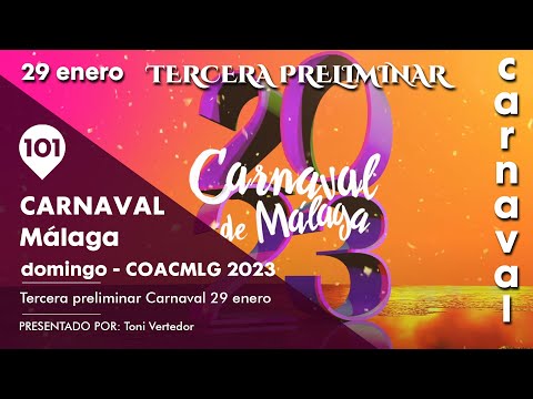 COACMLG 2023 | Tercera preliminar Carnaval de Málaga | 29 enero