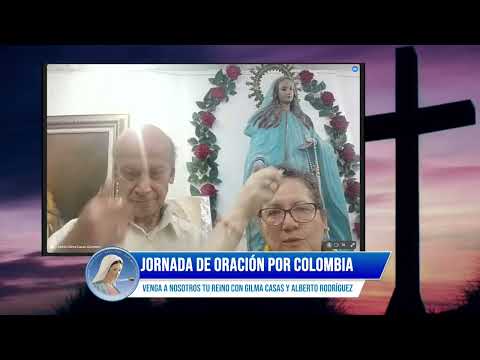 Venga a nosotros tu reino - Jornada de oración por Colombia - 3 de mayo de 2022