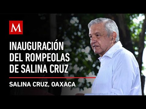 AMLO preside Inauguración del Rompeolas de Salina Cruz