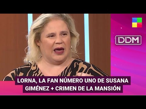 Lorna, la fan de Susana Giménez + Crimen de la mansión #DDM | Programa completo (04/04/24)