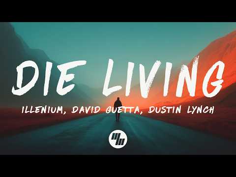ILLENIUM, David Guetta, Dustin Lynch - Die Living (Lyrics)