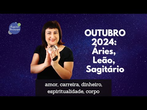 OUTUBRO 2024: A Verdadeira Previsão para ÁRIES, LEÃO e SAGITÁRIO!