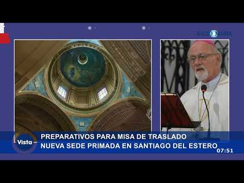 Misa de traslado de la sede primada a Santiago del Estero