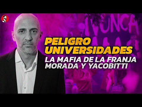 PELIGRO UNIVERSIDAES | La MAFIA de Franja Morada y Emiliano Yacobitti