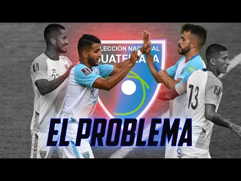 LOS PROBLEMAS POR LOS QUE GUATE NO VA AL MUNDIAL | Fútbol Quetzal