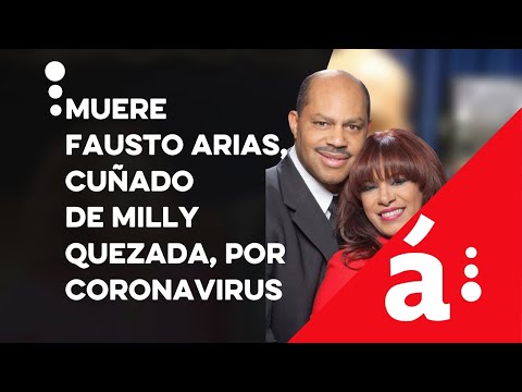 Muere Fausto Arias, cuñado de Milly Quezada, por coronavirus