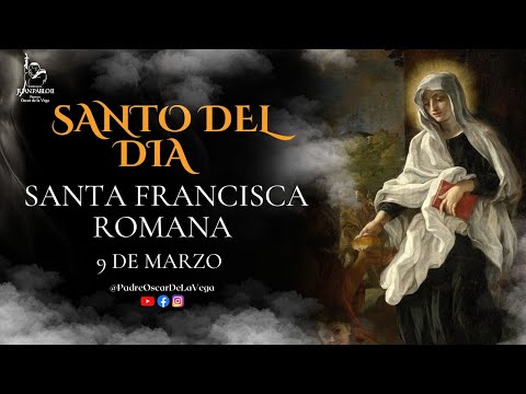 SANTO DEL DÍA l SANTA FRANCISCA ROMANA l 9 MARZO 2023 l