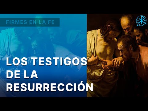 Los testigos de la Resurrección | Firmes en la fe - P. Gabriel Zapata