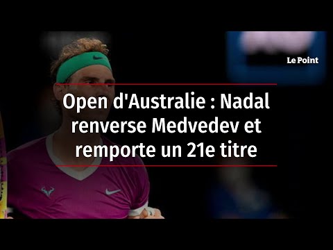 Open d'Australie : Nadal remporte son 21e grand chelem, un record