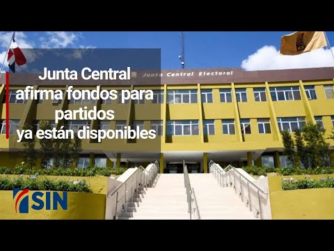 Junta Central afirma fondos para partidos ya están disponibles