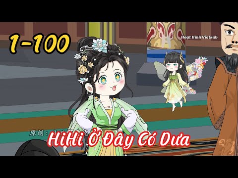 HiHi Ở Đây Có Dưa | Tập 1-100