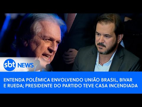 Entenda polêmica envolvendo União Brasil, Bivar e Rueda; presidente do partido teve casa incendiada