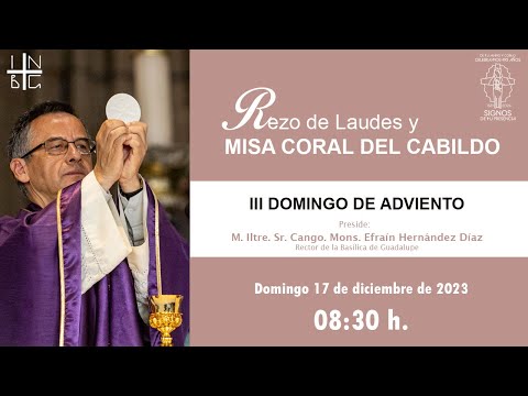 Rezo de Laudes y Misa Dominical del Rector de la Basílica, III Domingo de Adviento, 17 de diciembre