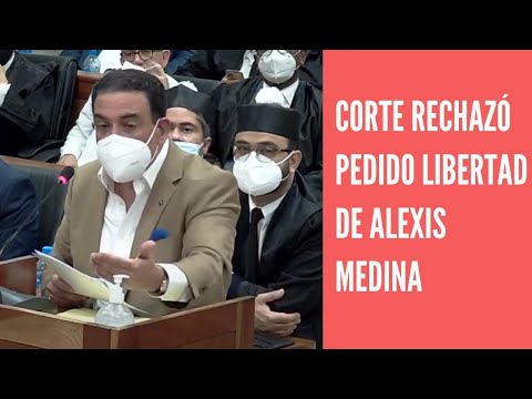 Corte rechaza pedido de libertad de Alexis Medina