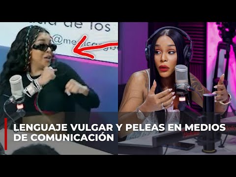 Lenguaje vulgar y peleas en medios