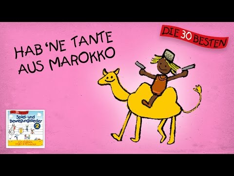 Hab 'ne Tante aus Marokko - Die besten Spiel - und Bewegungslieder || Kinderlieder