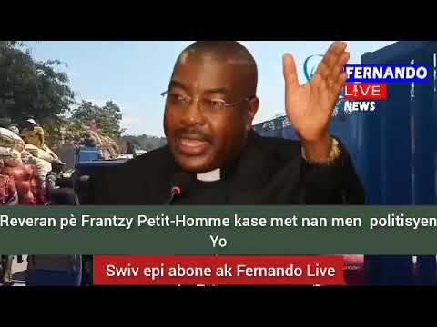 Gran  Dosye: Reveran pè Frantzy Petit-Homme kase met nan men Yo
