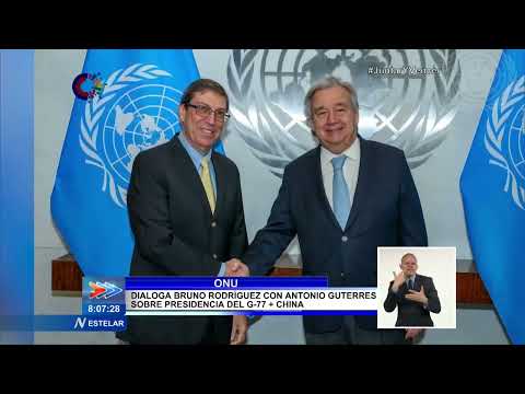 Cuba: Dialoga Bruno Rodríguez con Antonio Guterres sobre Presidencia del G-77 + China