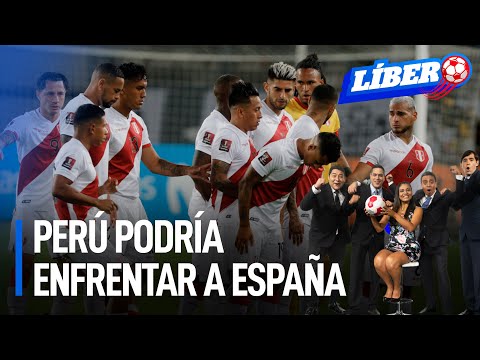 Perú podría enfrentar a España | Líbero