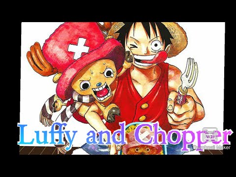 Luffy and chopper song - Tony Tony Chopper