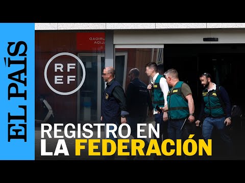 RUBIALES | LA UCO de la Guardia Civil registra la sede de la RFEF y la casa de Rubiales | EL PAÍS