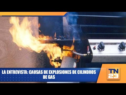 La entrevista: Causas de explosiones de cilindros de gas