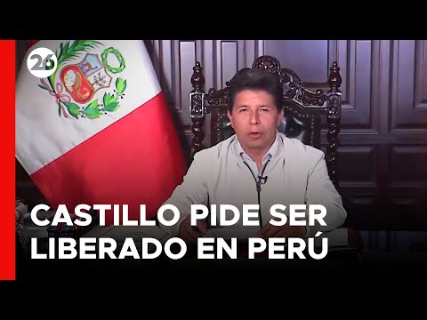 PERÚ | Expresidente Castillo pide ser liberado y que se archive causa por golpe de Estado
