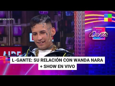 L-Gante: su relación con Wanda Nara + Show en vivo - #NocheAlDente | Programa completo (30/01/24)