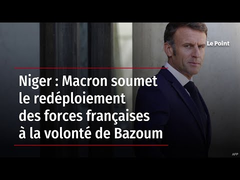 Niger : Macron soumet le redéploiement des forces françaises à la volonté de Bazoum