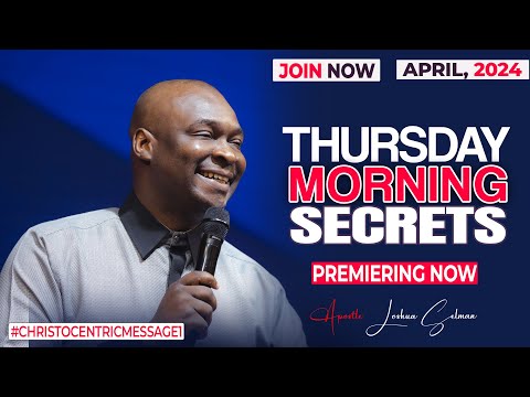 THURSDAY SECRETS, 25TH APRIL 2024 - Apostle Joshua Selman Commanding Your Morning