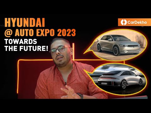 Hyundai Goes Electric @ Auto Expo 2023? | Ioniq 5 Launch, Hydrogen Fuel Cell and More!