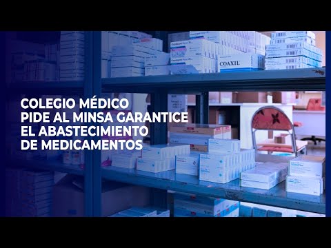 Colegio Médico solicita al MINSA garantice el normal abastecimiento de medicamentos