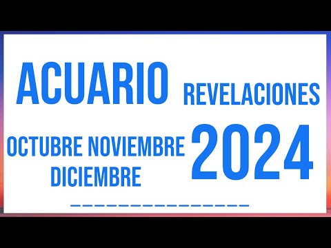 ACUARIO REVELACIONES OCTUBRE, NOVIEMBRE Y DICIEMBRE 2024 TAROT HORÓSCOPO