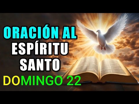 ORACIÓN AL ESPÍRITU SANTO.  DOMINGO 22 DE SEPTIEMBRE DE 2024