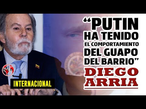 PUTIN HA TENIDO EL COMPORTAMIENTO DEL GUAPO DEL BARRIO: Diego Arria