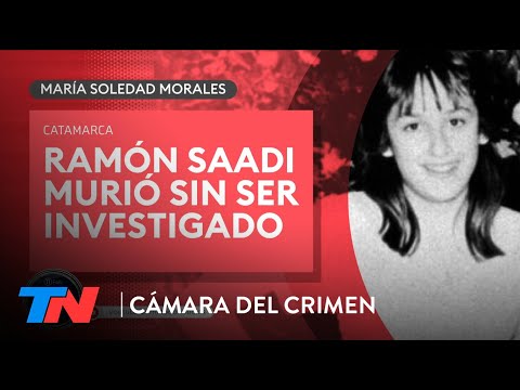 CATAMARCA I Ramón Saadi murió sin ser investigado por el caso Maria Soledad Morales