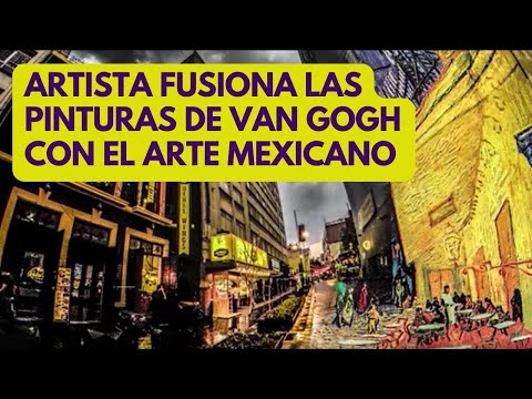 MÉXICO: artista fusiona pinturas de Van Gogh con el arte mexicano